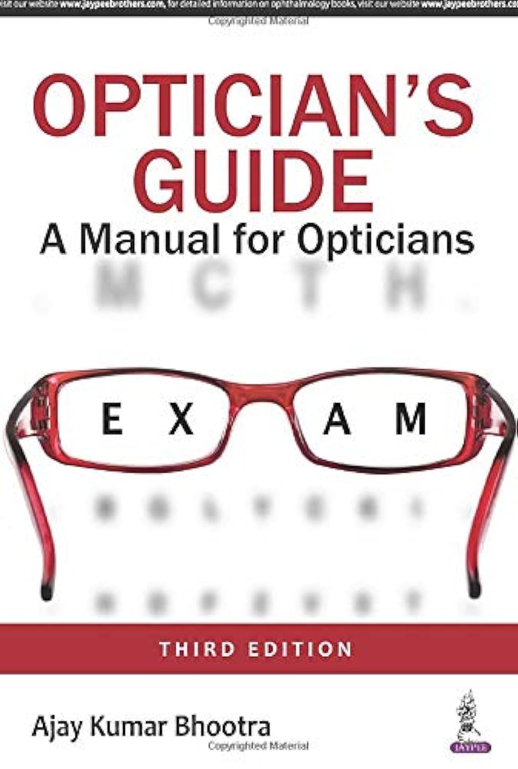 OPTICIAN'S GUIDE: A MANUAL FOR OPTICIANS