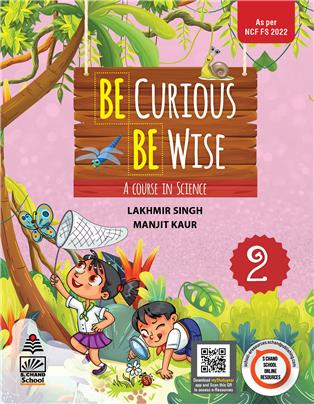 Be Curious Be Wise Book 2 : A Course in Science
