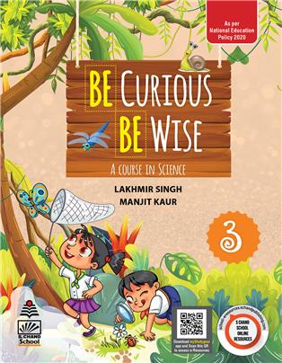 Be Curious Be Wise Book 3 : A Course in Science
