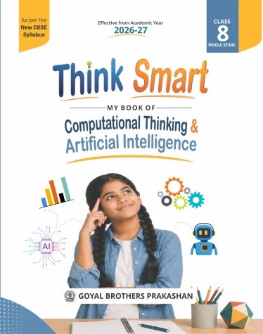 THINK SMART MY BOOK OF COMPUTATIONAL THINKING & ARTIFICIAL INTELLIGENCE CLASS 8 (AY 2026-27)