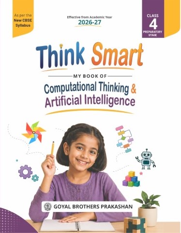 THINK SMART MY BOOK OF COMPUTATIONAL THINKING & ARTIFICIAL INTELLIGENCE CLASS 4 (AY 2026-27)