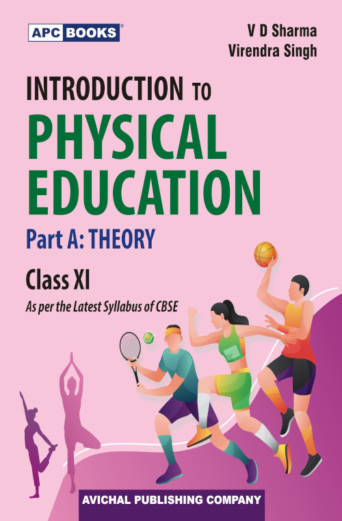 INTRODUCTION TO PHYSICAL EDUCATION PART A THEORY CLASS-XI
