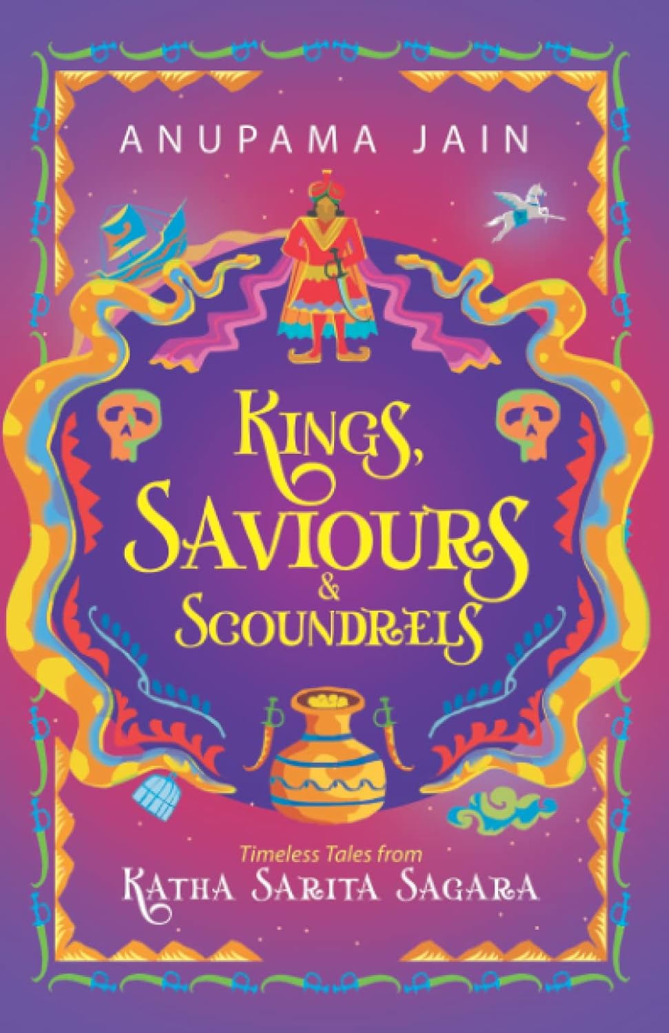 Kings, Saviours & Scoundrels - Tales from Katha Sarita Sagara