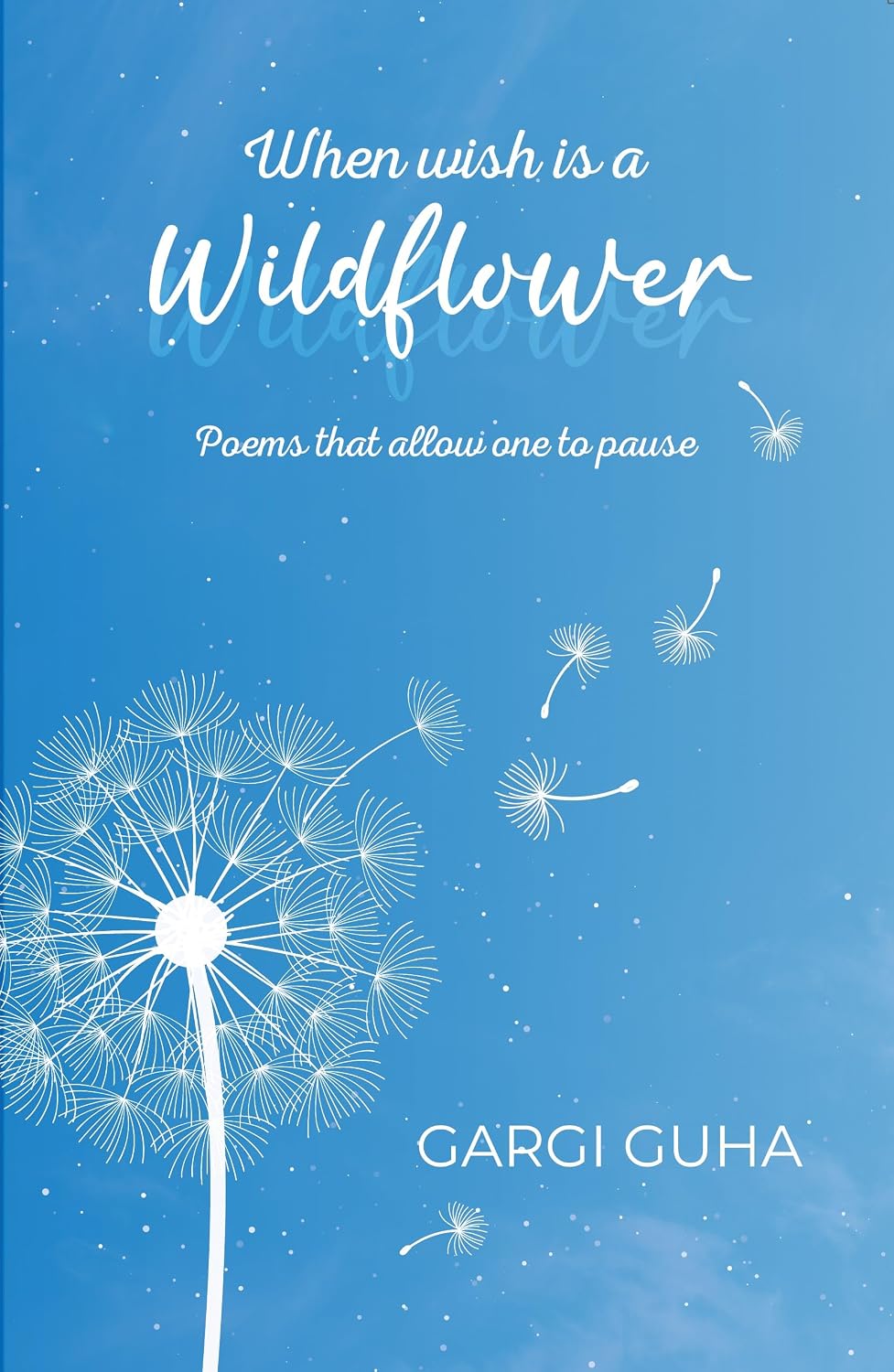 WHEN WISH IS A WILDFLOWER
