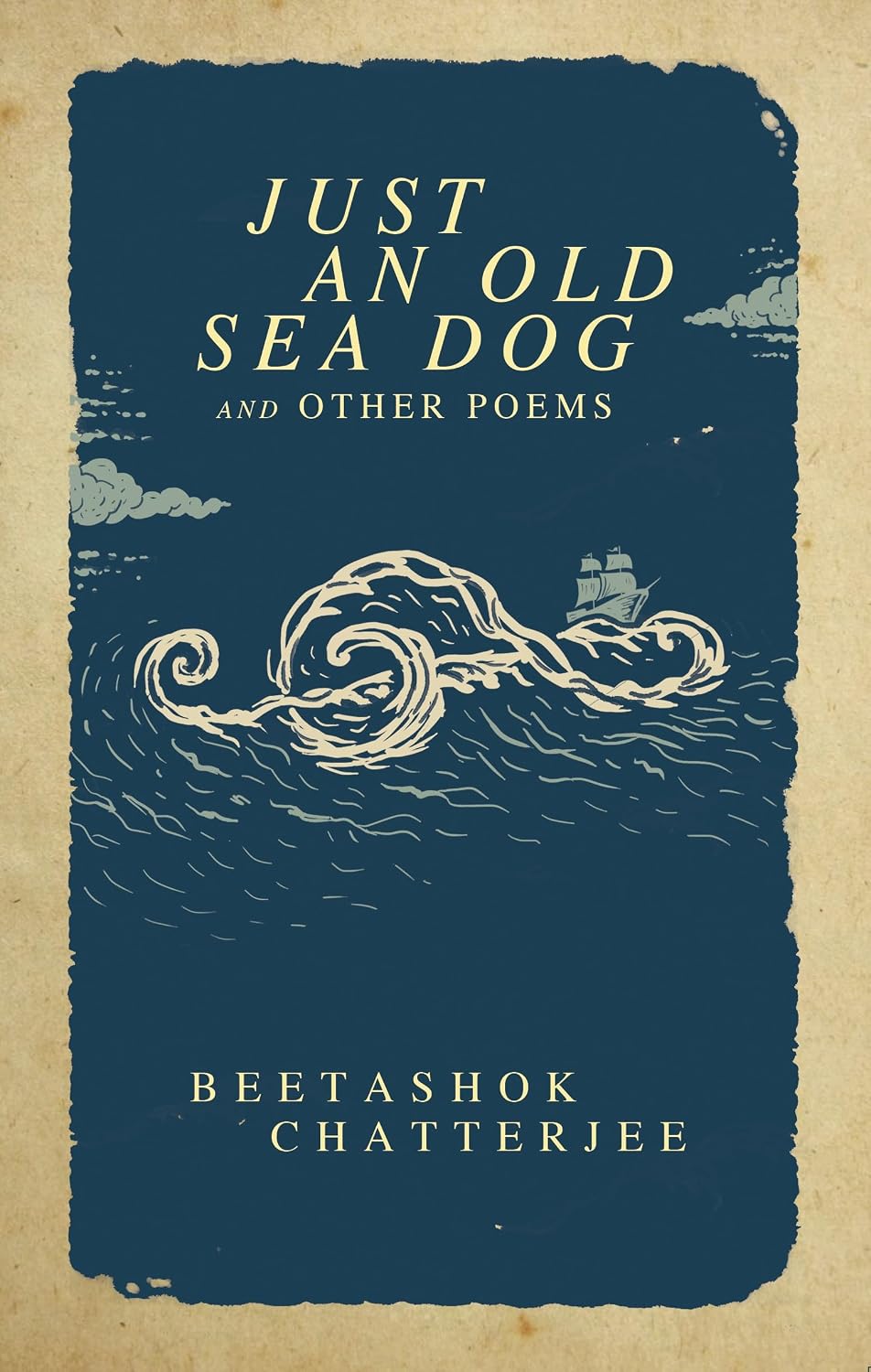 JUST AN OLD SEA DOG AND OTHER POEMS