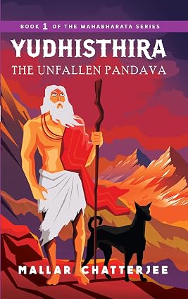 YUDHISTHIRA - THE UNFALLEN PANDAVA - SECOND EDITION
