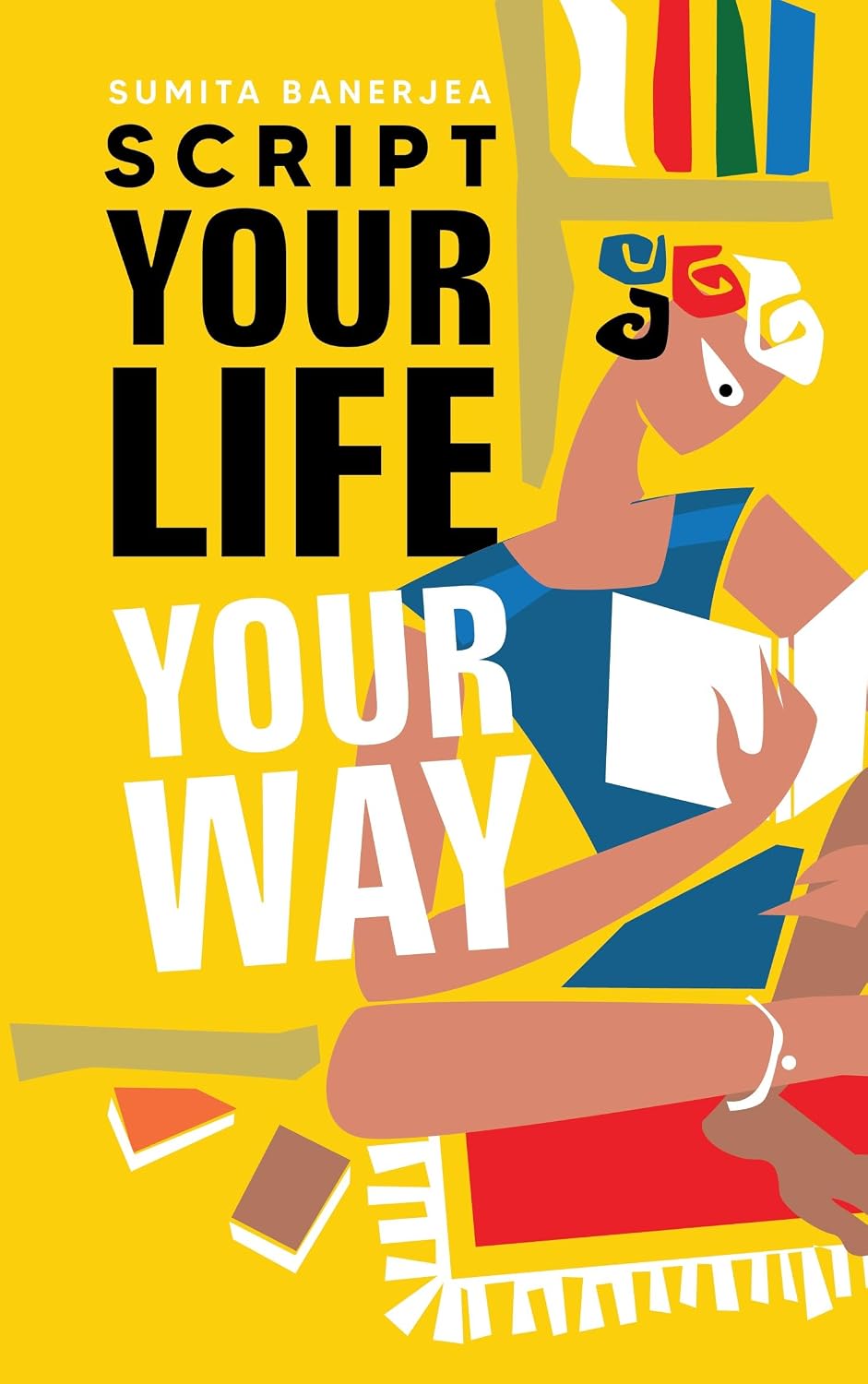 SCRIPT YOUR LIFE YOUR WAY