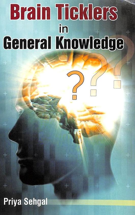 BRAIN TICKLERS IN GENERAL KNOWLEDGE