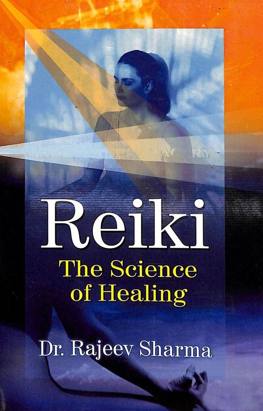 REIKI: THE SCIENCE OF SELF HEALING