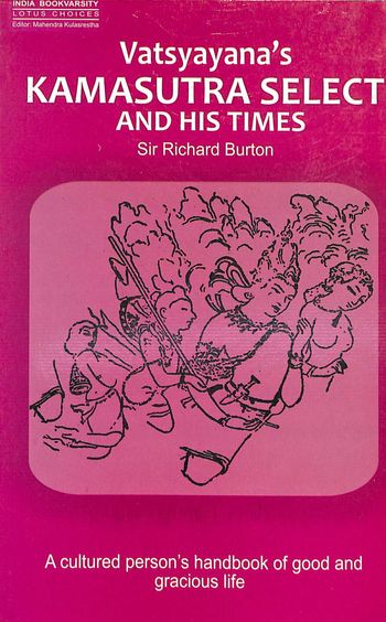 VATSYAYANA'S KAMASUTRA SELECT AND HIS TIMES