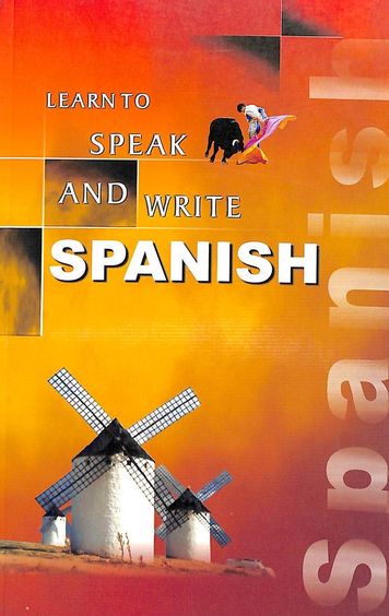 LEARN TO SPEAK AND WRITE SPANISH