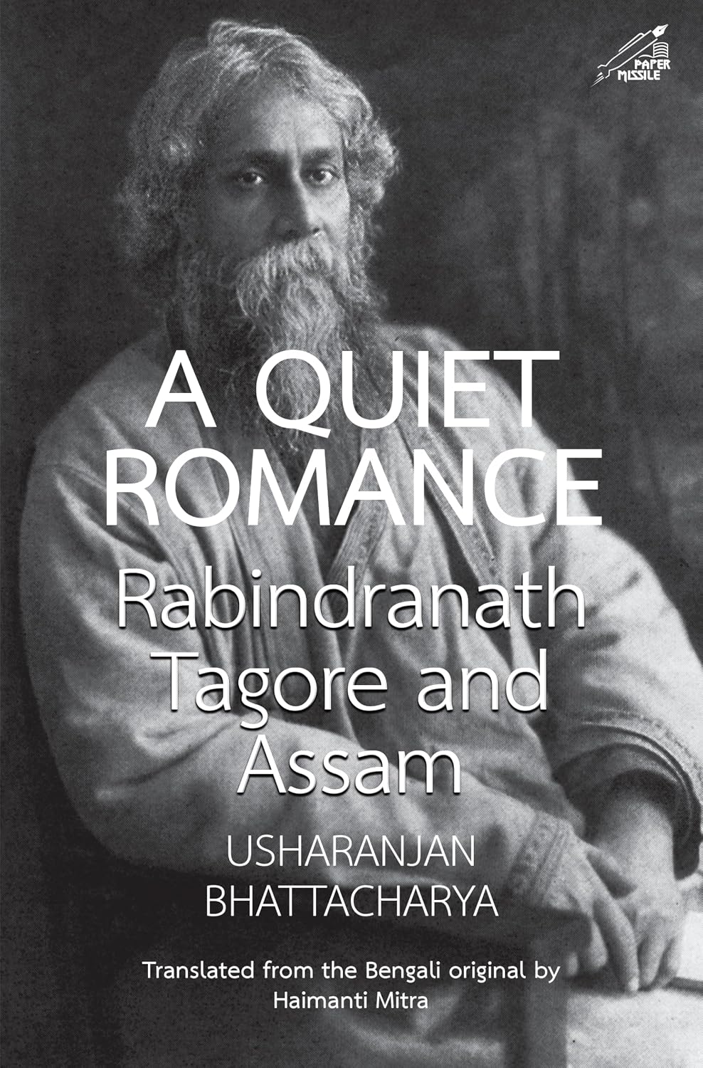 A QUIET ROMANCE: RABINDRANATH TAGORE AND ASSAM (H.B)