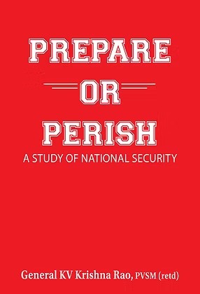 PREPARE OR PERISH: A STUDY OF NATIONAL SECURITY