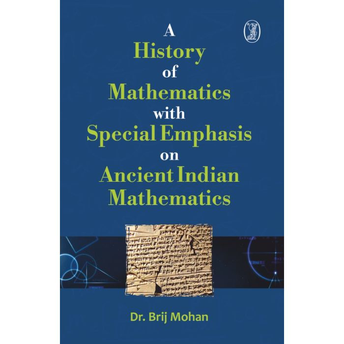 A HISTORY OF MATHEMATICS WITH SPECIAL EMPHASIS ON ANCIENT INDIAN MATHEMATICS