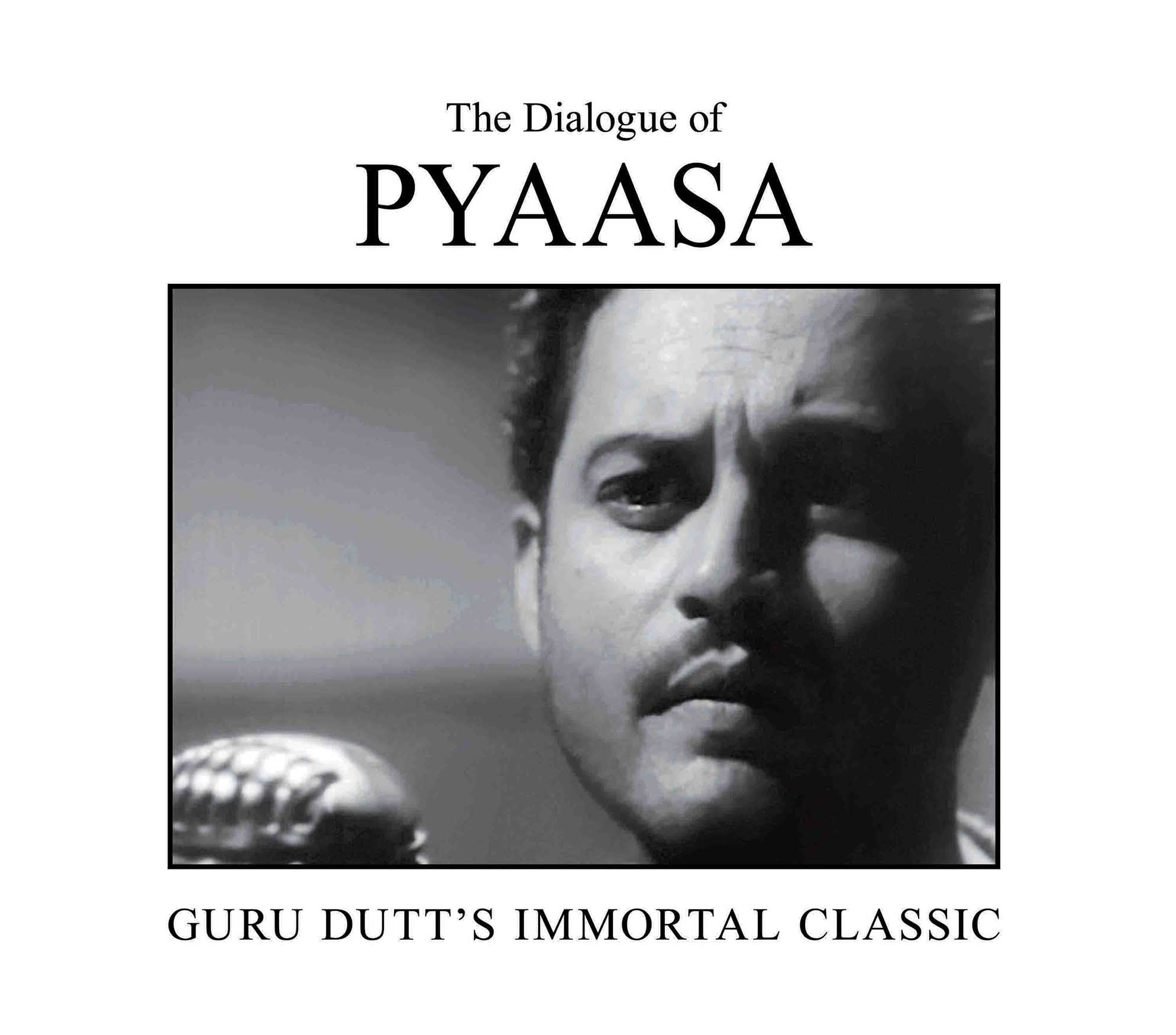 THE DIALOGUE OF PYAASA GURU DUTTS IMMORTAL CLASSIC
