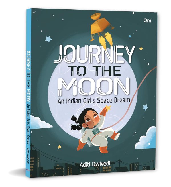 JOURNEY TO THE MOON: AN INDIAN GIRLS SPACE DREAM