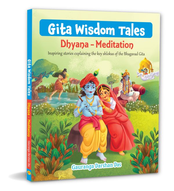 LARGE PRINT Gita Wisdom Tales: Dhyana - Meditation - Inspiring stories explaining the key shlokas