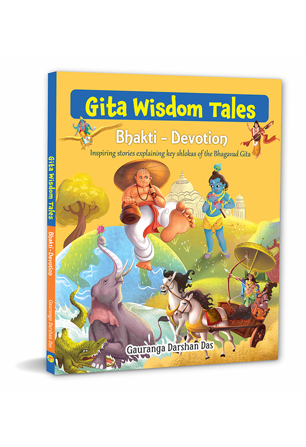 LARGE PRINT Gita Wisdom Tales: Bhakti - Devotion - Inspiring stories explaining key shlokas