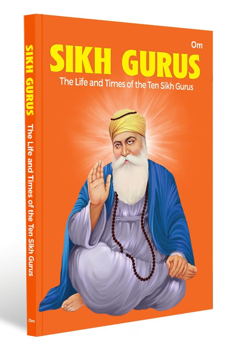 SIKH GURUS THE LIFE AND TIMES OF THE TEN SIKH GURUS   (PAPERBACK)
