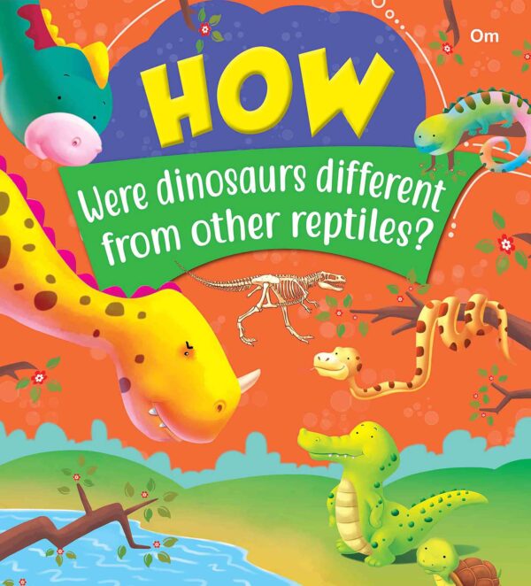 SQUARE BOOK: HOW WERE DINOSAURS DIFFERENT FROM OTHER REPTILES