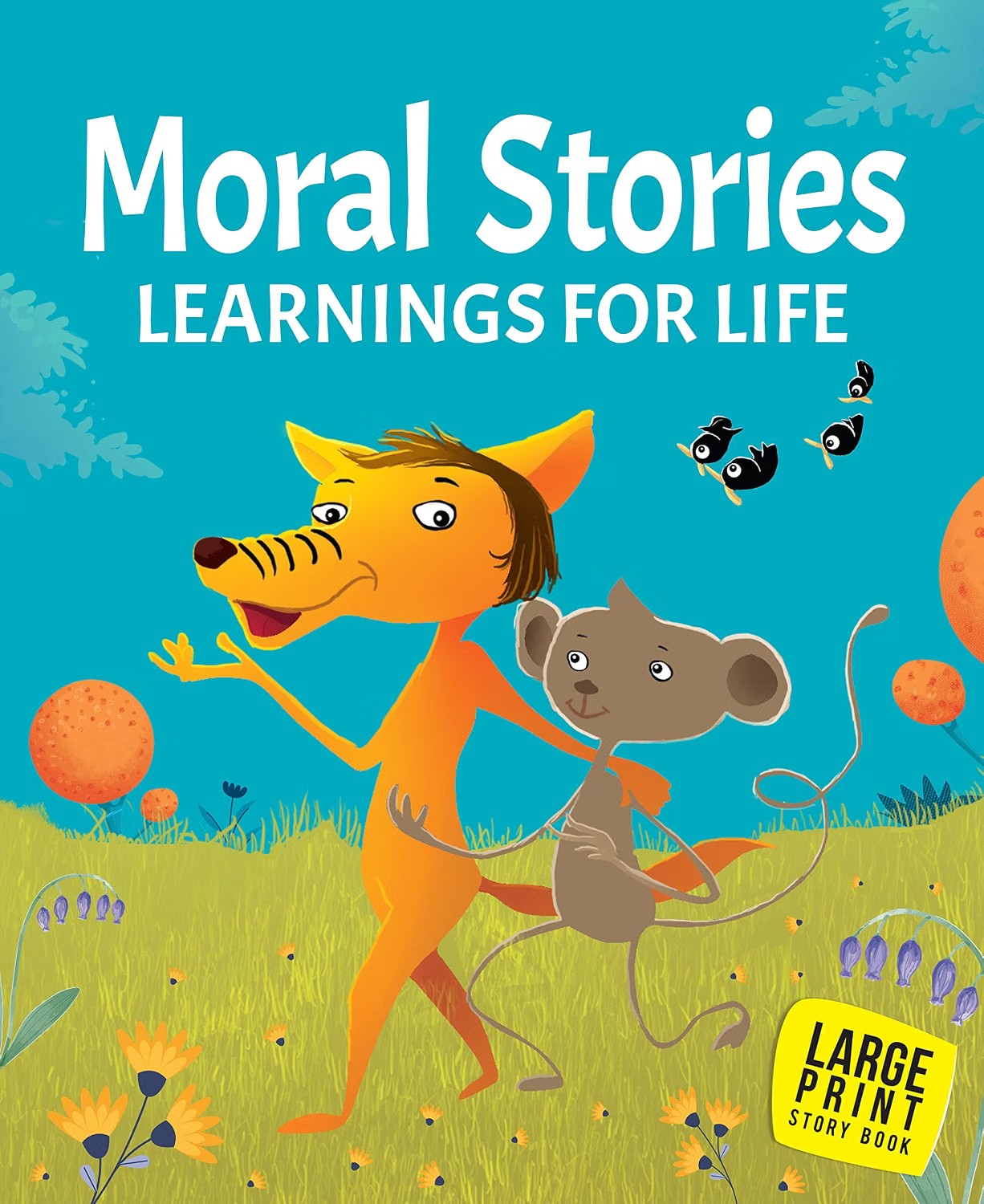 MORAL STORIES FOR CHILDREN: KIDS' GUIDE TO LEARNING FOR LIFE