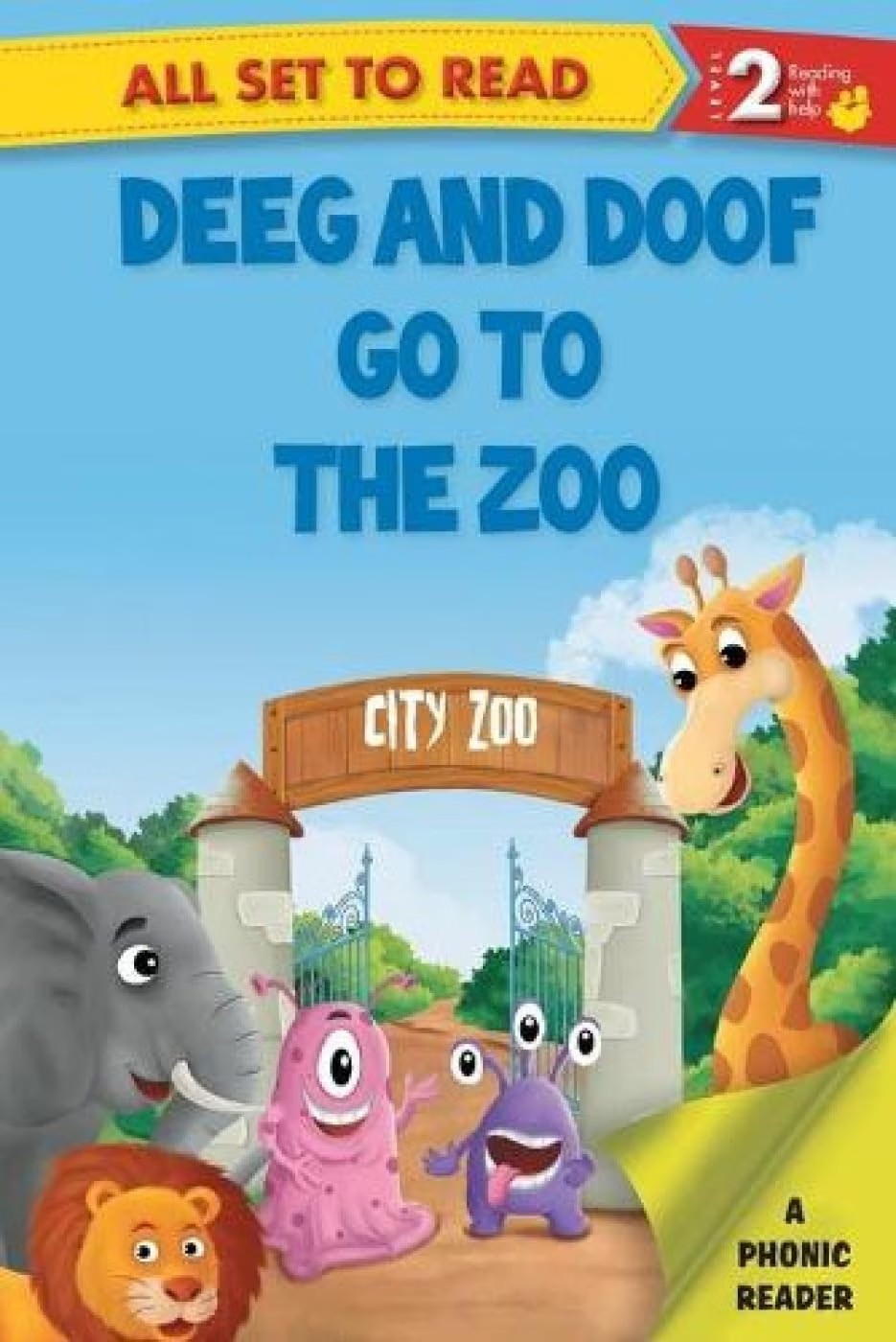 ALL SET TO READ LEVEL- 2 PHONIC READER DEEG AND DOOF GO TO THE ZOO