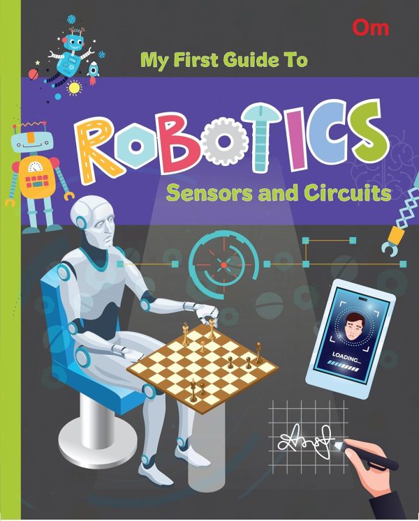 MY FIRST GUIDE TO ROBOTICS - SENSORS AND CIRCUITS