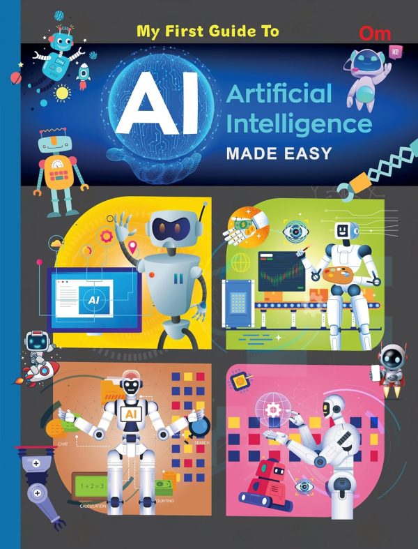 MY FIRST GUIDE TO AI  ARTIFICIAL INTELLIGENCE MADE EASY