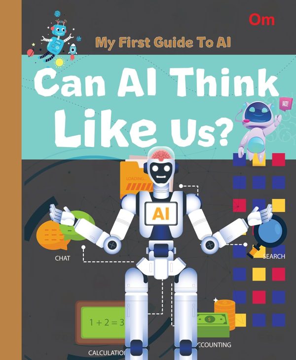 MY FIRST GUIDE TO  AI  - CAN AI THINK LIKE US?
