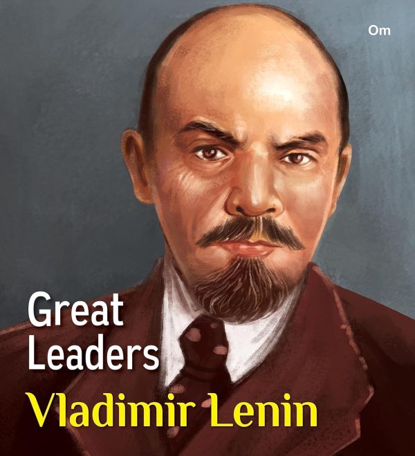 GREAT LEADERS: VLADIMIR LENIN - WORLD GREAT LEADER BIOGRAPHY FOR CHILDREN