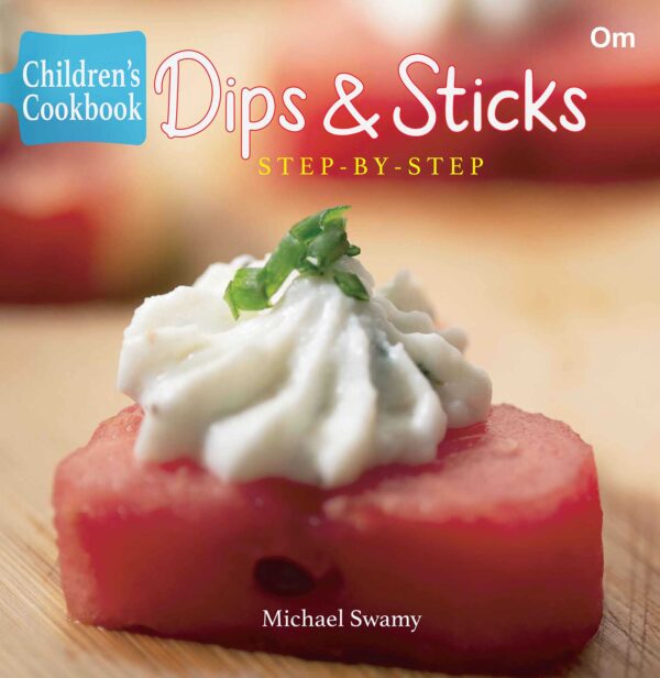 CHILDRENS COOKBOOK: DIPS & STICKS- STEP-BY-STEP (JUNIOR CHEF COOKBOOK)