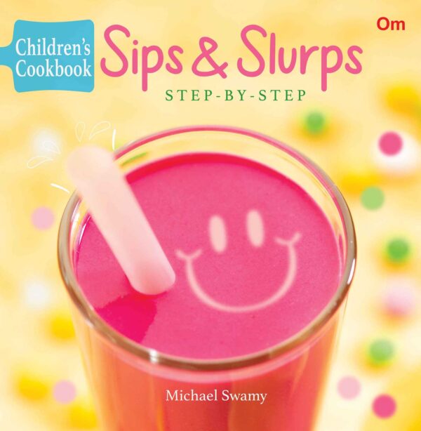 CHILDRENS COOKBOOK: SIPS & SLURPS - STEP-BY-STEP (JUNIOR CHEF COOKBOOK)