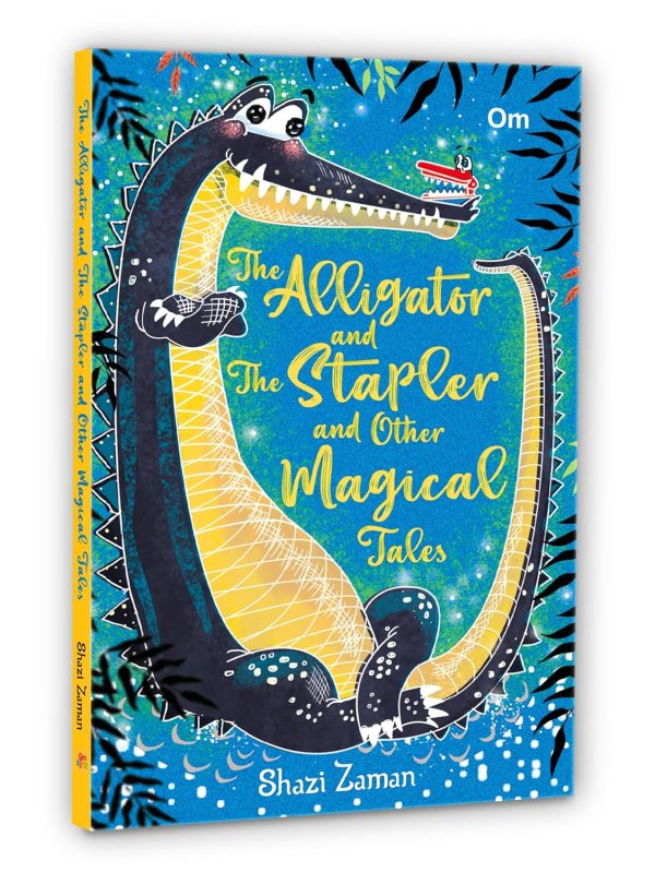 THE ALLIGATOR AND THE STAPLER AND OTHER MAGICAL TALES