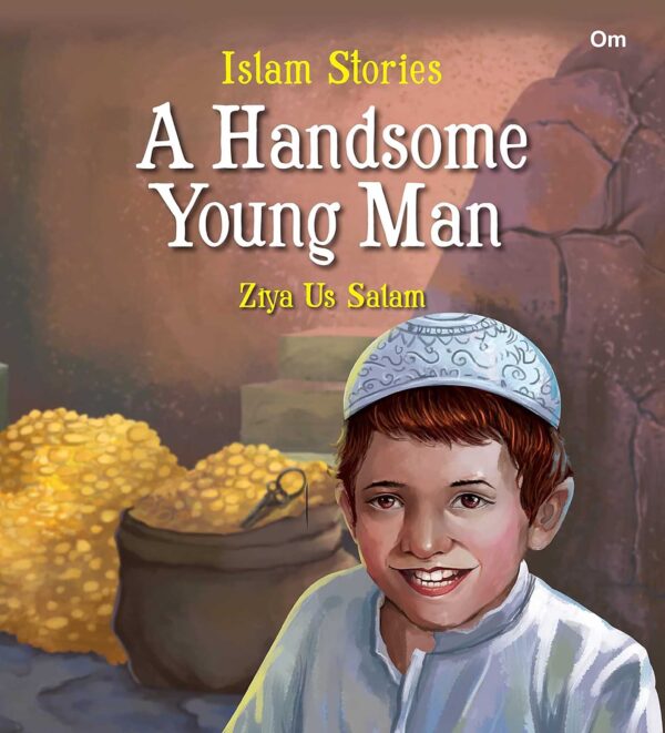 ISLAM STORIES A HANDSOME YOUNG MAN
