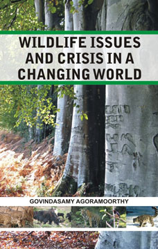Wildlife Issues and Crisis in a Changing World: A Naturalist's 25 Years Jungle Journey in Asia Africa