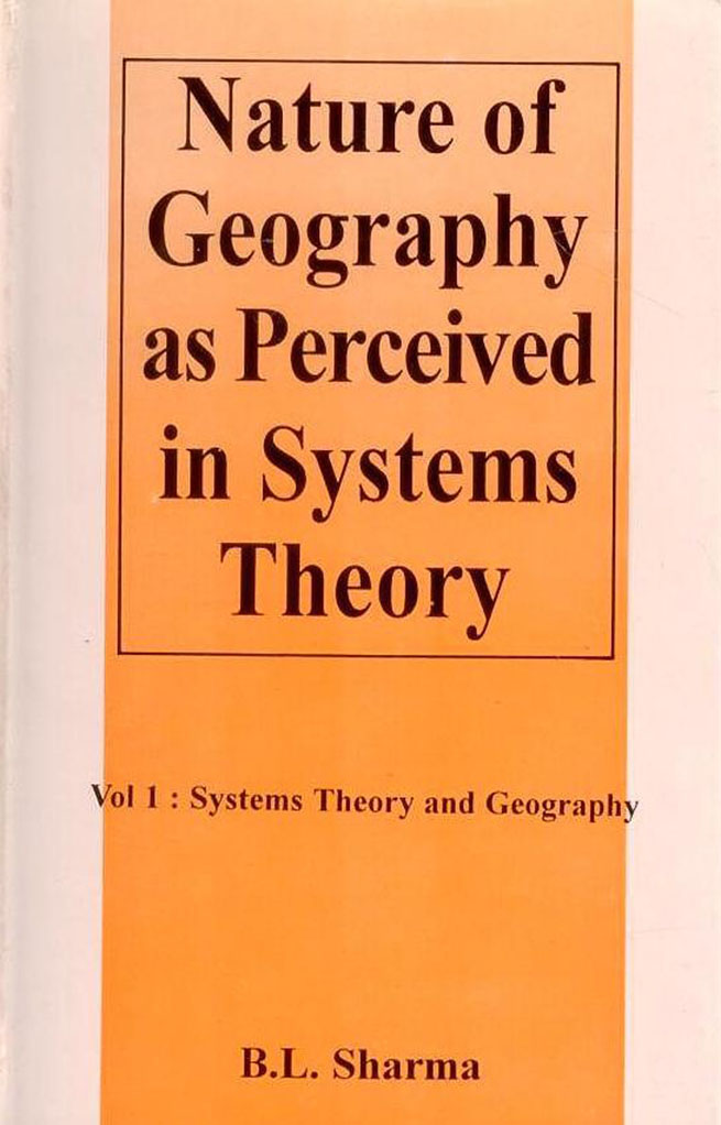 NATURE OF GEOGRAPHY AS PERCEIVED IN SYSTEMS THEORY IN 2 VOLS