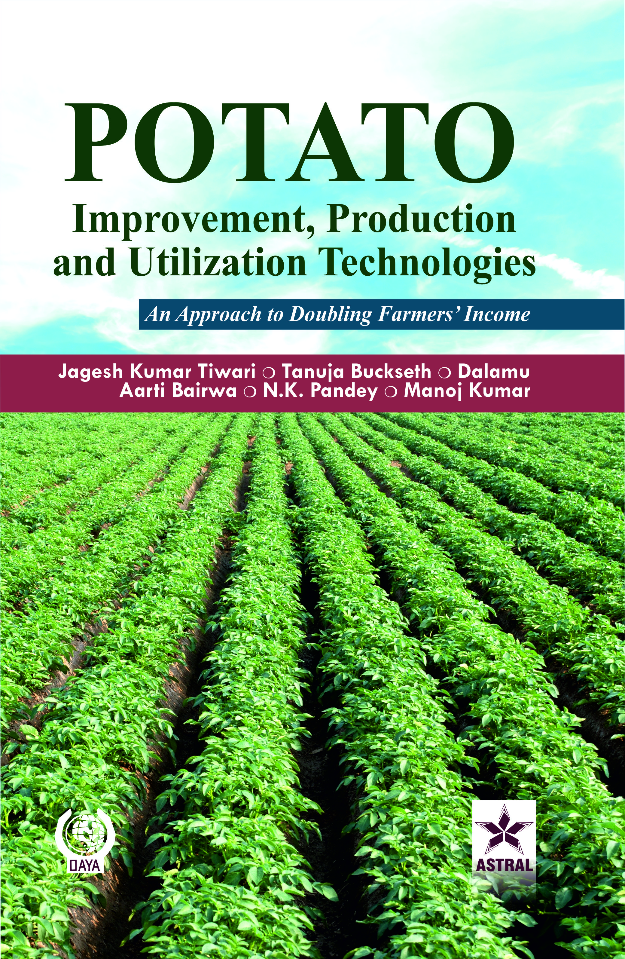 Potato Improvement Production and Utilization Technologies: An Approach to Doubling Farmers' Income