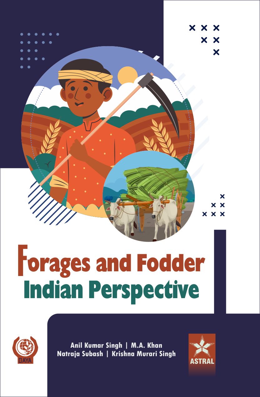 FORAGES AND FODDER: INDIAN PERSPECTIVE