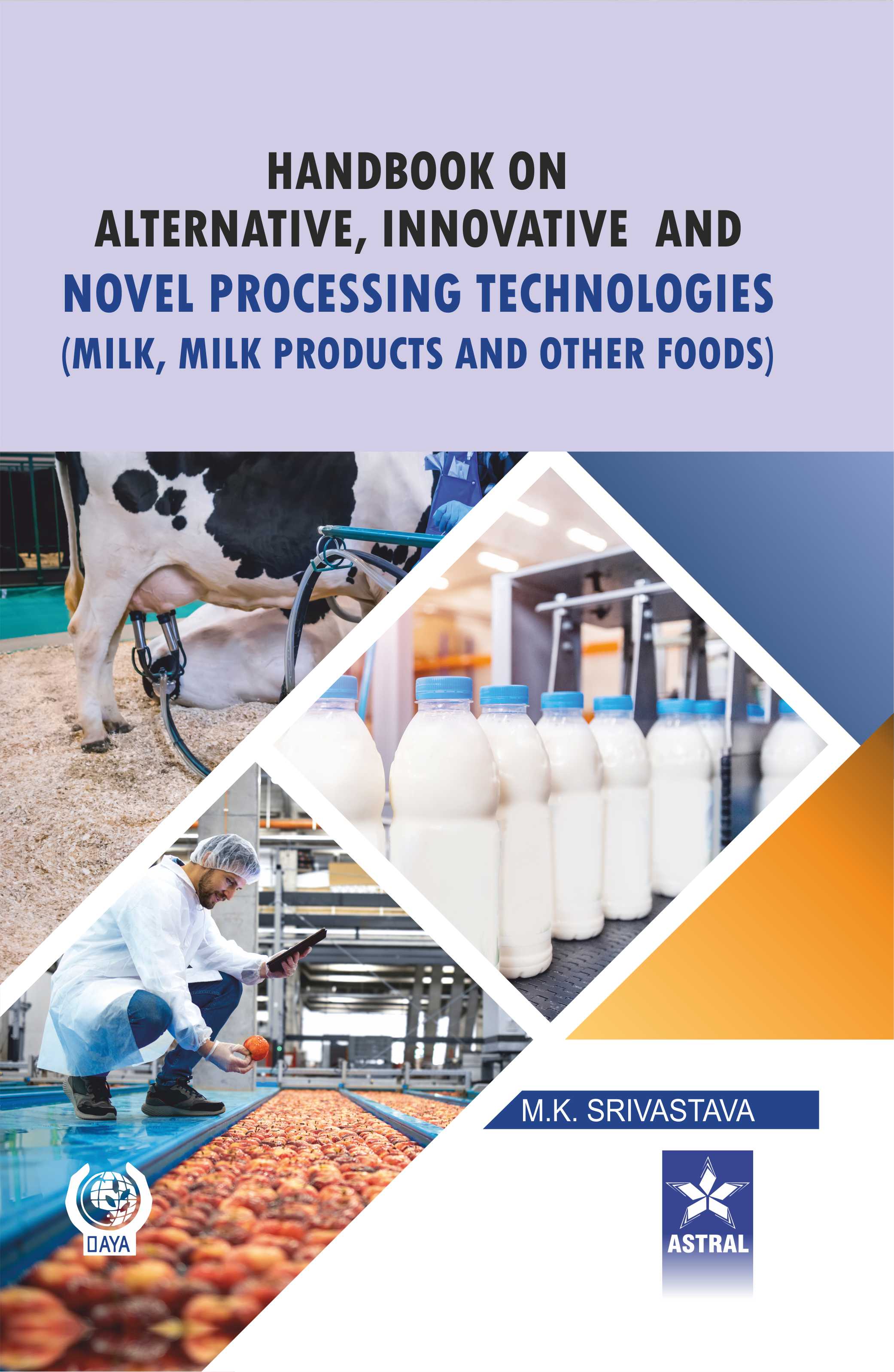 HANDBOOK ON ALTERNATIVE INNOVATIVE AND NOVEL PROCESSING TECHNOLOGIES: MILK MILK PRODUCTS AND OTHER FOODS