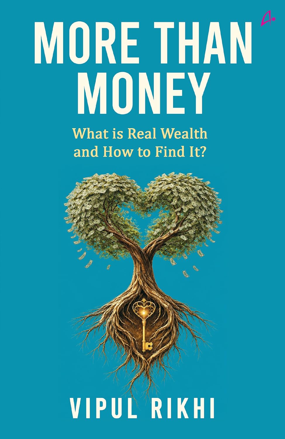 MORE THAN MONEY: WHAT IS REAL WEALTH AND HOW TO FIND IT? (ENGLISH)