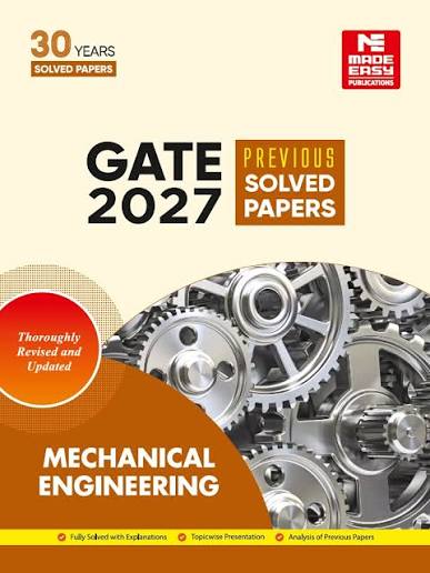 GATE-2027: MECHANICAL ENGINEERING PREVIOUS YEAR SOLVED