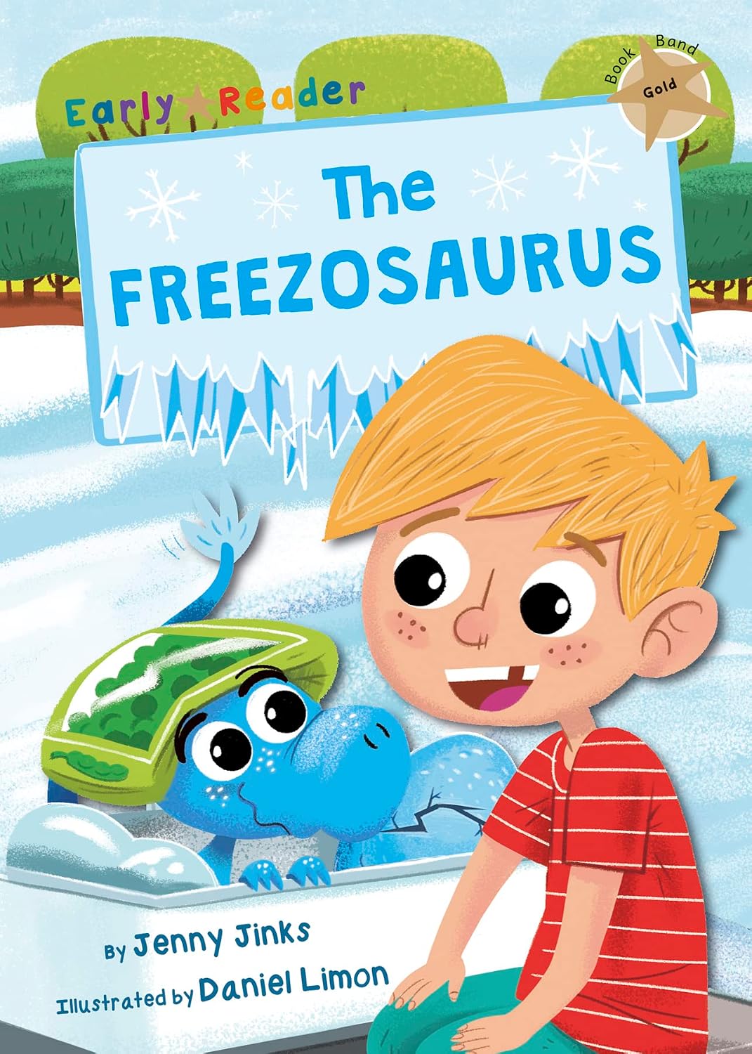 THE FREEZOSAURUS: (GOLD EARLY READER)
