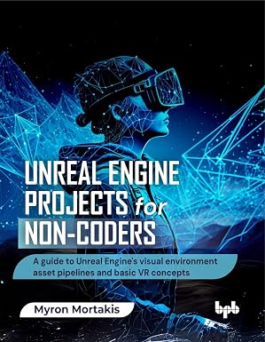 UNREAL ENGINE PROJECTS FOR NON-CODERS