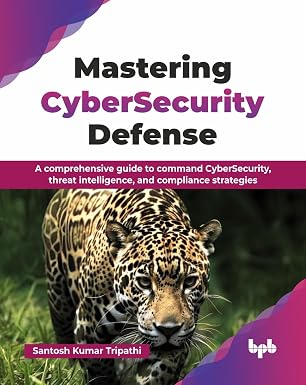 MASTERING CYBERSECURITY DEFENSE