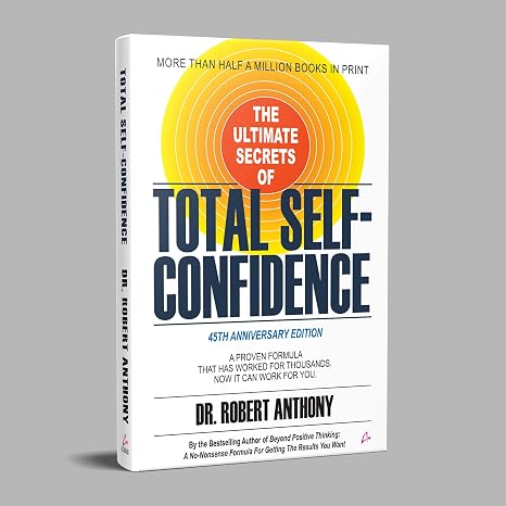 THE ULTIMATE SECRETS OF TOTAL SELF-CONFIDENCE
