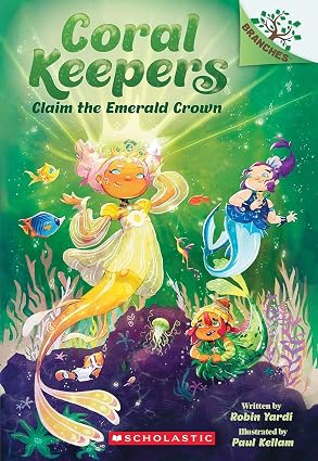 CORAL KEEPERS #03: CLAIM THE EMERALD CROWN (A BRANCHES BOOK)
