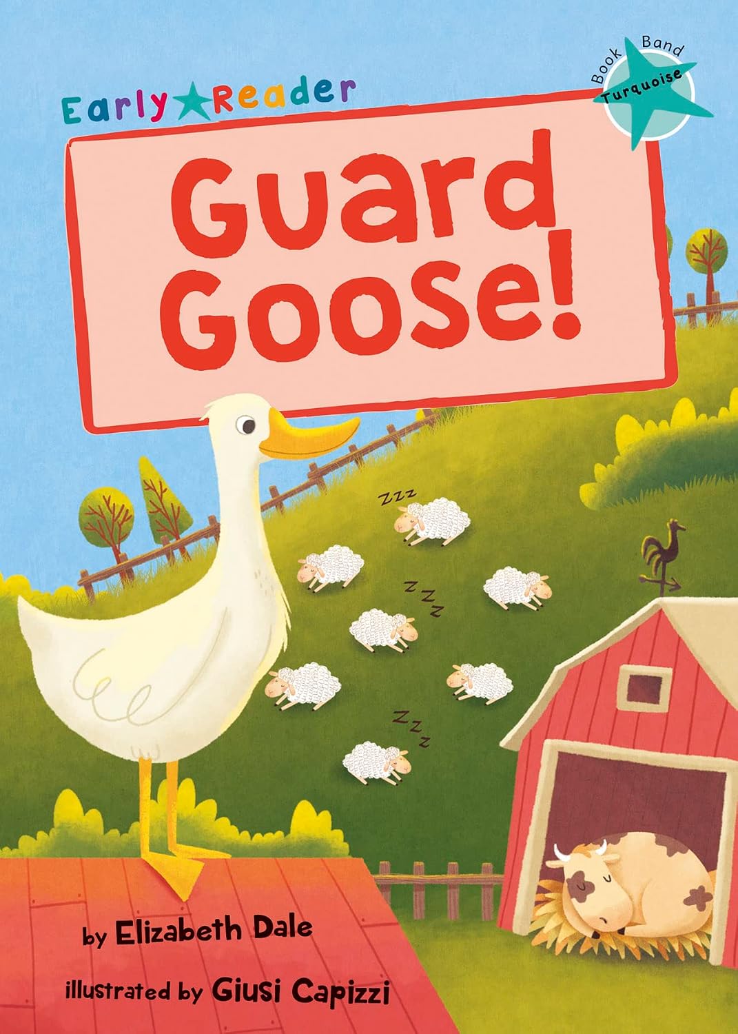 GUARD GOOSE: (TURQUOISE EARLY READER)