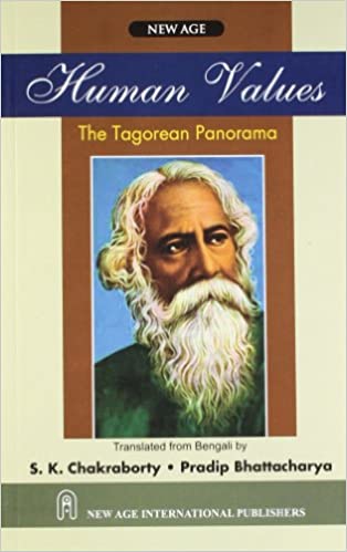 HUMAN VALUES : THE TAGOREAN PANORAMA