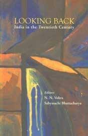 LOOKING BACK: India in the Twentieth Century