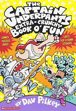THE CAPTAIN UNDERPANTS: EXTRA-CRUNCHY BOOK O'FUN